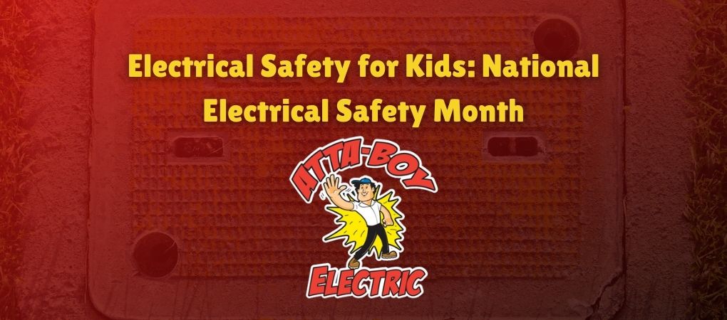 Electrical Safety for Kids: National Electrical Safety Month