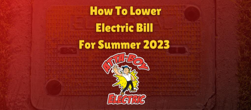 Attaboy Electrician Littleton How To Lower Electric Bill For Summer 2023